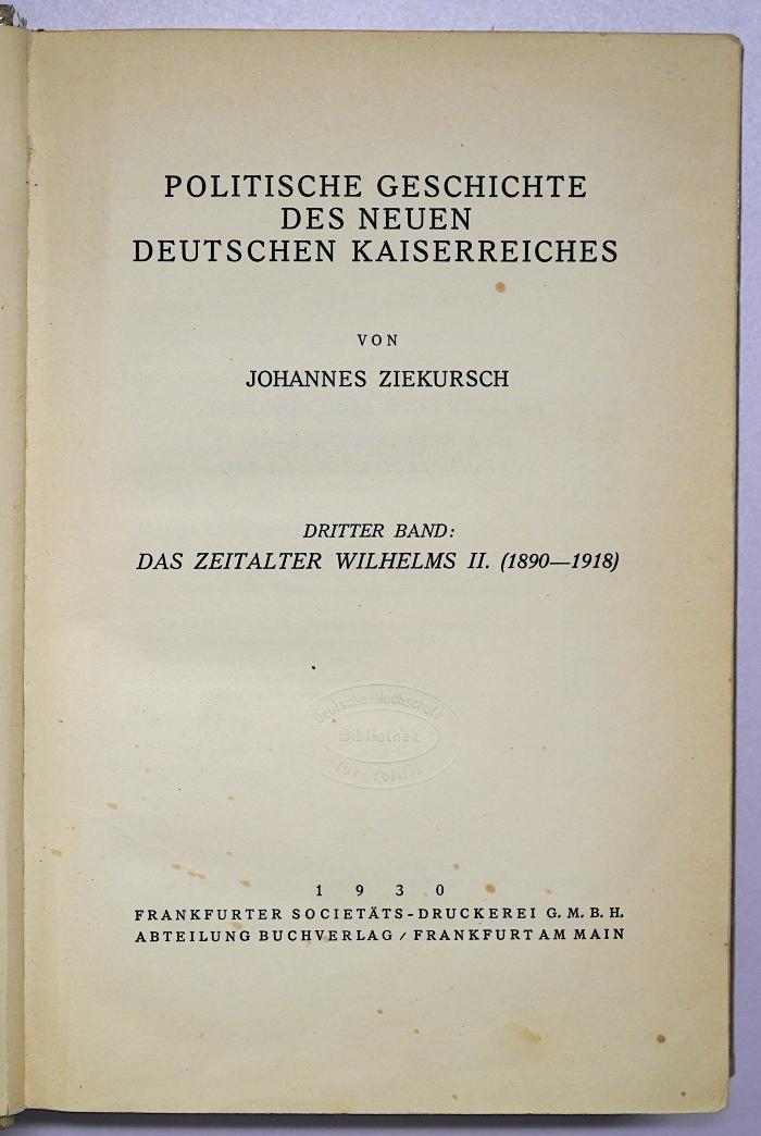 G 884-3a : Politische Geschichte des neuen deutschen Kaiserreiches. Bd. 3: Das Zeitalter Wilhelms II. (1890-1918) (1930)