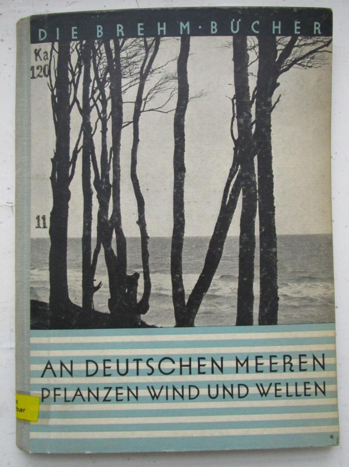 Ka 120 11 2.Ex.: An deutschen Meeren. Erster Teil - Pflanzen, Wind und Wellen (1931)