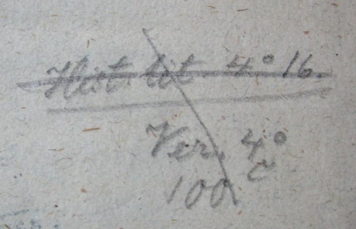  Fortsetzung und Ergänzung zu Christian Gottlieb Jöchers allgemeinem Gelehrten-Lexiko worin die Schriftsteller aller Stände nach ihren Lebensumständen und Schriften beschrieben werden. Dritter Band. (1810);- (unbekannt), Von Hand: Nummer; 'Hist. tit. 4° 16.
Ver. 4°
100 c'. 