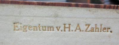  Schillers sämmtliche Werke in zwölf Bänden. Erster Band. (1838);- (Zahler, H. A.), Prägung: Name; 'Eigentum v. H. A. Zahler.'.  (Prototyp)