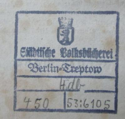  Schillers sämmtliche Werke in zwölf Bänden. Erster Band. (1838);- (Städtische Volksbücherei (Berlin-Treptow)), Stempel: Berufsangabe/Titel/Branche, Name, Ortsangabe, Wappen; 'Städtische Volksbücherei 
Berlin-Treptow'.  (Prototyp)