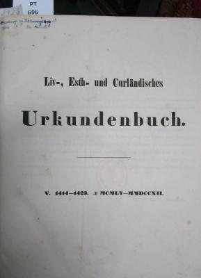  Liv-, Esth- und Curländisches Urkundenbuch nebst Regesten. Band V. ([1862])