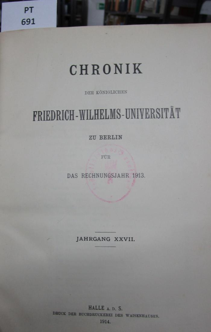  Chronik der königlichen Friedrich-Wilhelms-Universität zu Berlin für das Rechnungsjahr 1913. Jahrgang XXVII. (1914)