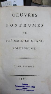  Oeuvres posthumes de Frédéric le Grand Roi de Prusse. Tome Premier. (1788)