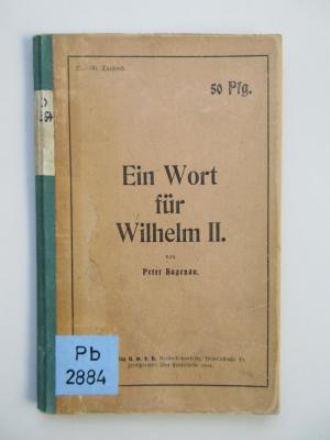 Pb 2884 (ausgesondert) : Ein Wort für Wilhelm II. (1919)