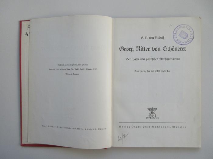 Pb 4913 (ausgesondert) : Georg Ritter von Schönerer : Der Vater des politischen Antisemitismus. Von einem, der ihn selbst erlebt hat. (1936)