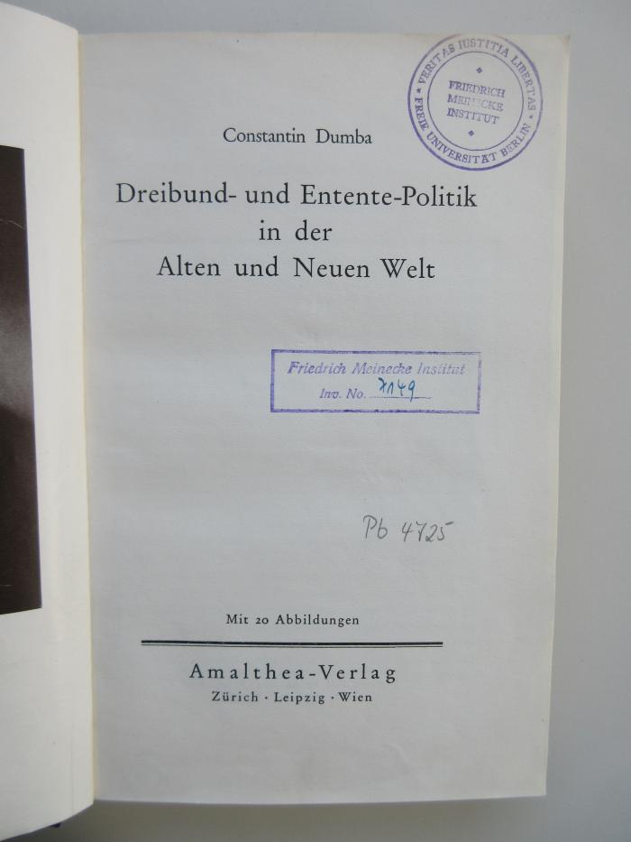 Pb 4725 (ausgesondert) : Dreibund- und Entente-Politik in der Alten und Neuen Welt (1931)