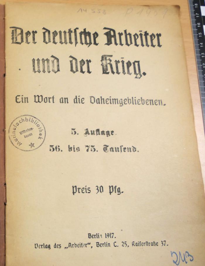 14558 : Der deutsche Arbeiter und der Krieg : ein Wort an die Daheimgebliebenen. – 5. Aufl. – Berlin : Verlag des „Arbeiters“, 1917 (1917)
