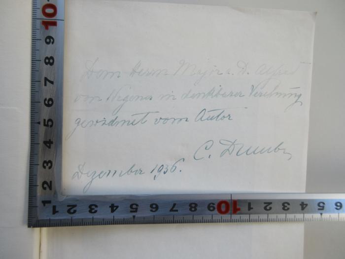 - (Wegerer, Alfred von;Dumba, Konstatin), Von Hand: Widmung; 'Dem Herrn Major a.D. Alfred von Wegerer in dankbaren Verehrung gewidmet vom Autor Dezember 1936. C. Dumba
'. 