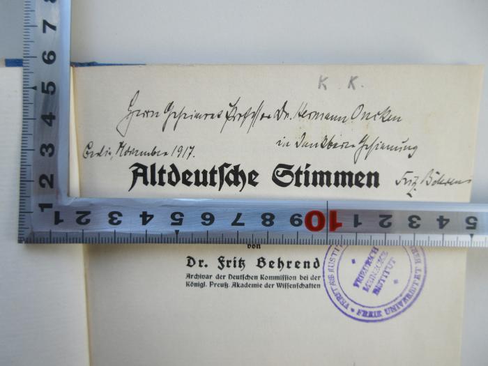 - (Oncken, Hermann;Behrend, Fritz), Von Hand: Widmung; 'Herrn Geheimrat Professor Dr. Hermann Oncken in dankbarer Erinnerung Fritz Behrend 
Berlin November 1917'. 