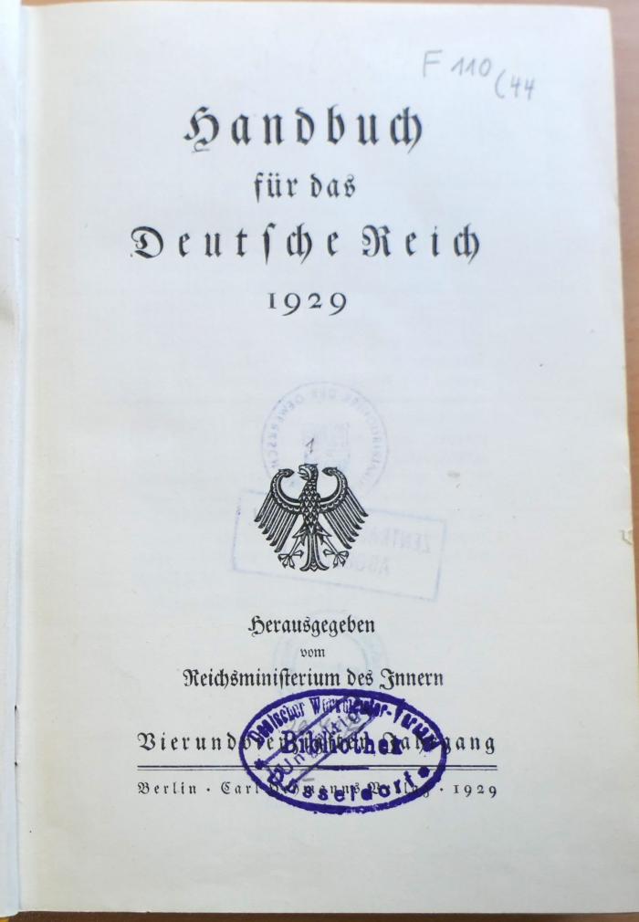 F 110.44 : Handbuch für das Deutsche Reich : auf das Jahr ... - 44.1929. - (1929) / hrsg. vom Reichs- und Preußischen Ministerium des Innern. - Berlin : Heymanns, (1929) (1929)