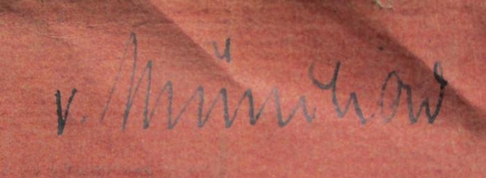  Mémorial de Sainte-Hélène, ou Journal où se trouve consigné, jour par jour, ce qu'à dit et fait Napoléon durant dix-huit mois. Tome Cinquième (1823);- (Münchow, [?] v.), Von Hand: Name, Autogramm; 'v. Münchow'. 