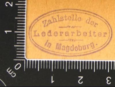 - (Deutscher Lederarbeiter-Verband. Zahlstelle Magdeburg), Stempel: Berufsangabe/Titel/Branche; 'Zahlstelle der Lederarbeiter in Magdeburg.'. 