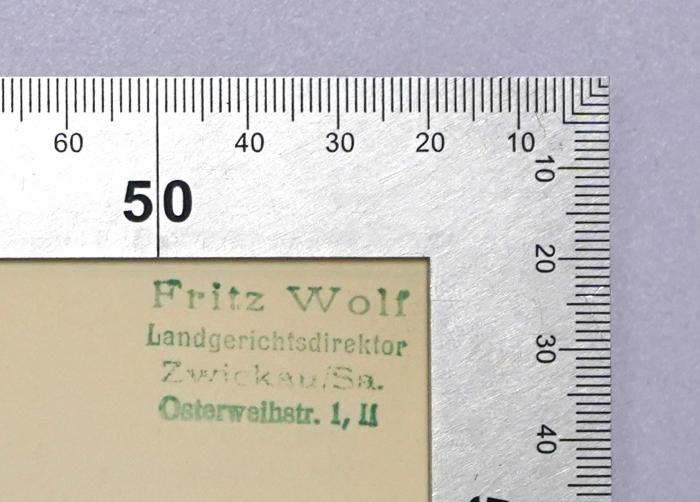 Ga 208 : Der Kampf um den Frieden (1929);- (Wolf, Fritz), Stempel: Name, Berufsangabe/Titel/Branche, Ortsangabe; 'Fritz Wolf Landgerichtsdirektor Zwickau/Sa. Osterweihstr. 1, II
'. 