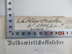 - (Dietze, Walther), Von Hand: Name, Datum; 'Walther Dietze W. 1906/07 S.'. 