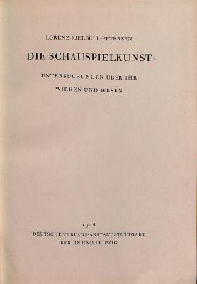 nc/f7464 : Die Schauspielkunst Untersuchungen über ihr Wirken und Wesen (1925)