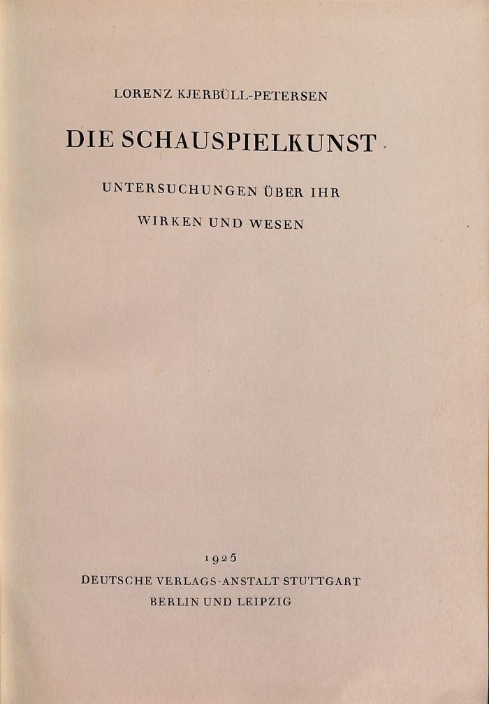 nc/f7464 : Die Schauspielkunst Untersuchungen über ihr Wirken und Wesen (1925)