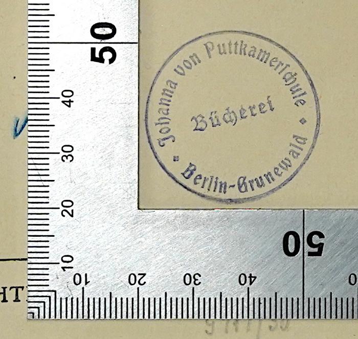 Ga 328 : Zeittafel zur Deutschen Kolonialgeschichte (1940);- (Johanna von Puttkamerschule Berlin-Grunewald), Stempel: Berufsangabe/Titel/Branche, Name; 'Johanna von Puttkamerschule Berlin-Grunewald Bücherei'. 