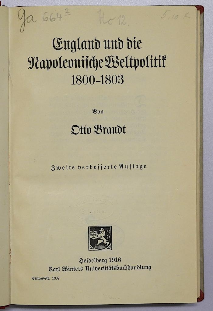 Ga 664<2> : England und die Napoleonische Weltpolitik : 1800 - 1803 (1916)
