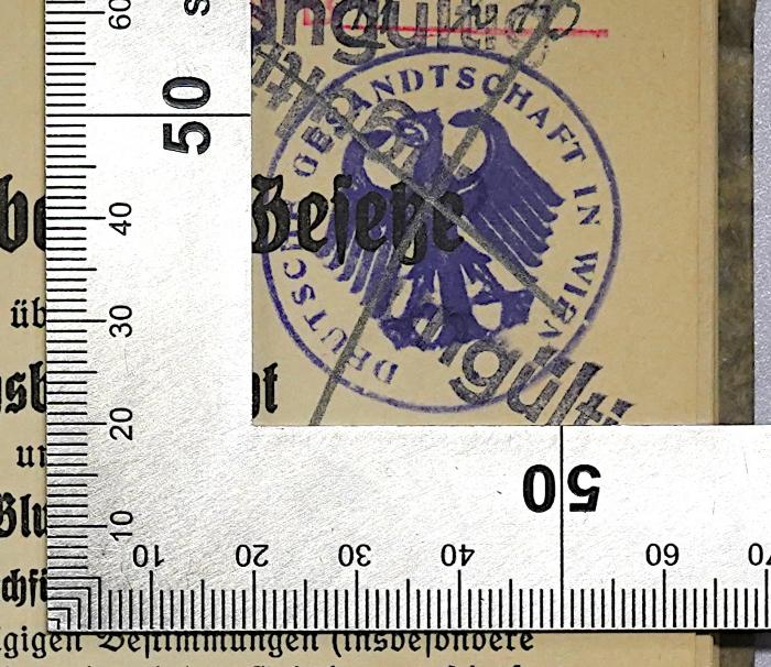 Ges 238 : Die Nürnberger Gesetze über das Reichsbürgerrecht und den Schutz des deutschen Blutes und der deutschen Ehre (1936);- (Deutsche Gesandtschaft Wien), Stempel: Berufsangabe/Titel/Branche, Ortsangabe, Emblem; 'Deutsche Gesandtschaft in Wien'. 