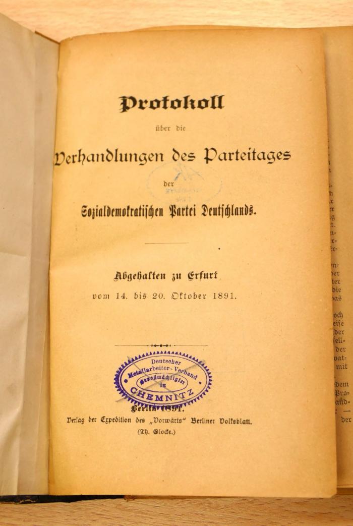 09 08 0874 : Sozialdemokratische Partei Deutschlands : Protokoll über die Verhandlungen des Parteitages der Sozialdemokratischen Partei Deutschlands : abgehalten zu Erfurt vom 14. bis 20. Oktober 1891. - Berlin : Verlag der Expedition des „Vorwärts“ Berliner Volksblatt, 1891. – 368 Seiten (1891)