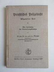 (alt: 11 a 7) : Preußisches Polizeirecht Allgemeiner Teil. Ein Leitfaden für Verwaltungsbeamte. (1927)