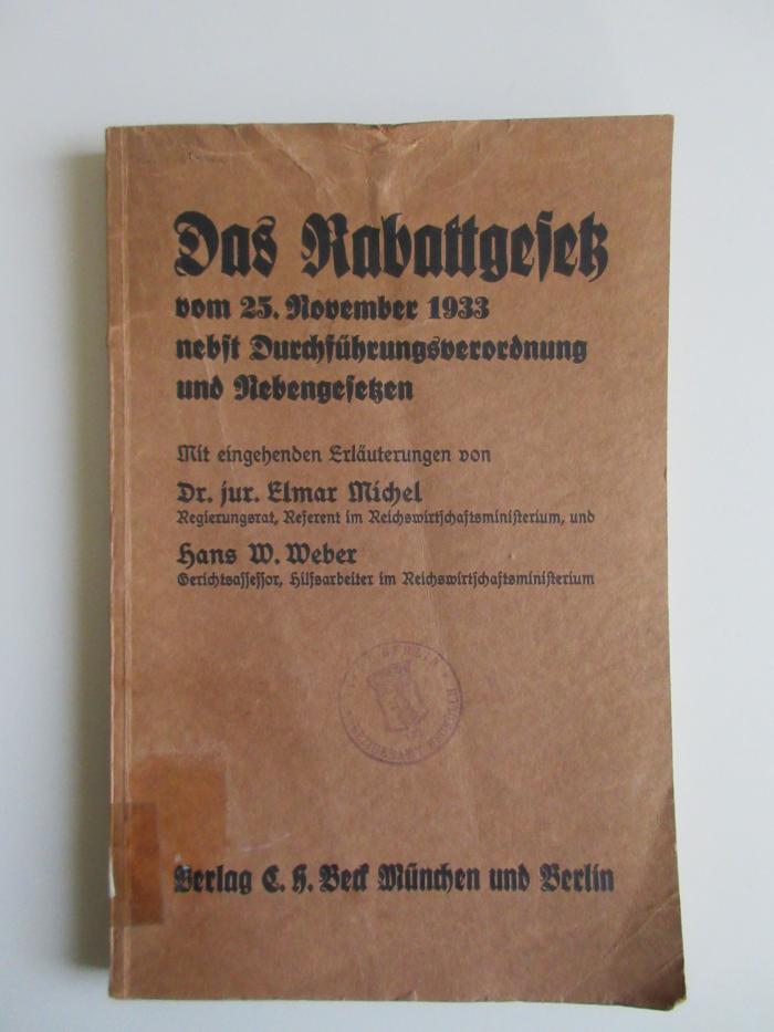 (alt: 80 d 11) : Das Rabattgesetz vom 25. November 1933 nebst Durchführungsverordnung vom 21. Februar 1934 und Nebengesetzen (1934)