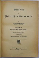 D 484-1<15>;D 484-2,1<12>;D 484-2,2<10> ;; ;;: Grundriß der politischen Oekonomie. Band 1, 2,1 und 2,2 (1920 und 21)