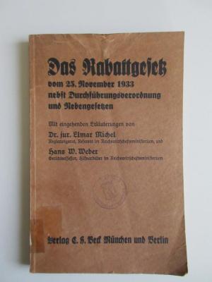 (alt: 80 d 11) : Das Rabattgesetz vom 25. November 1933 nebst Durchführungsverordnung vom 21. Februar 1934 und Nebengesetzen (1934)