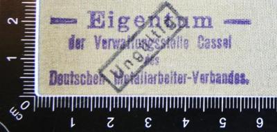 - (Deutscher Metallarbeiter-Verband. Verwaltungsstelle Kassel), Stempel: Berufsangabe/Titel/Branche; 'Eigentum der Verwaltungsstelle Cassel des Deutschen Metallarbeiter-Verbandes.'. 