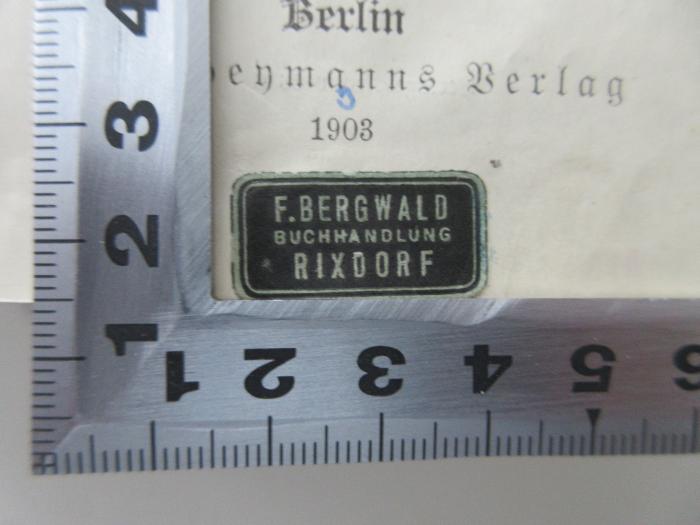 - (F. Bergwald Buchhandlung), Etikett: Berufsangabe/Titel/Branche, Ortsangabe; 'F. Bergwald Buchhandlung Rixdorf'.  (Prototyp)