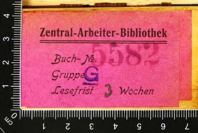 - (Zentral-Arbeiter-Bibliothek), Etikett: Berufsangabe/Titel/Branche, Exemplarnummer, ; 'Zentral-Arbeiter-Bibliothek
Buch-No... 
Gruppe... 
Lesefrist... Wochen'.  (Prototyp)