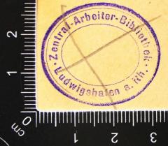 -, Stempel: Berufsangabe/Titel/Branche, Ortsangabe; 'Zentral-Arbeiter-Bibliothek Ludwigshafen a. Rh.'