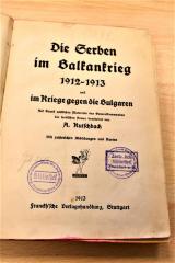 3 B 13430 : Die Serben im Balkankrieg 1912 - 1913 und im Kriege gegen die Bulgaren / Auf Grund amtlichen Materials des Generalkommandos der serbischen Armee bearbeitet von A. Kutschbach. – Stuttgart : Franckh, 1913. - 150 Seiten : Illustrationen, Karten + Karten-Beil. (1913)