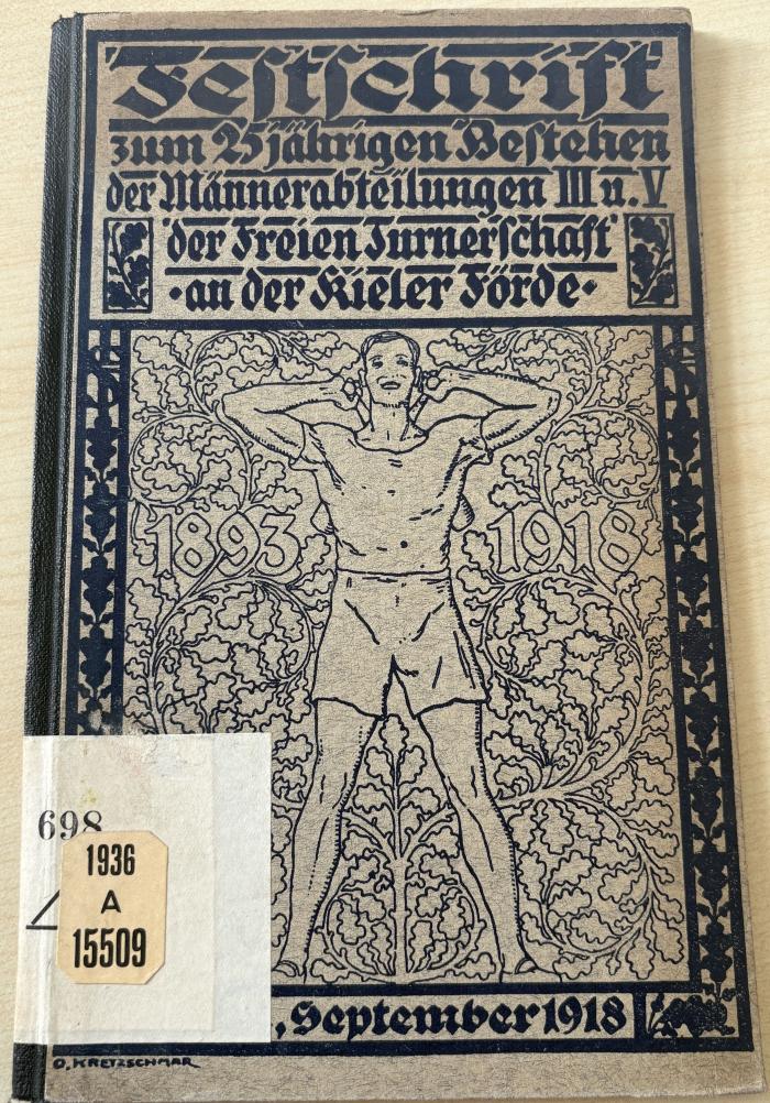 1936 A 15509 : Festschrift zum 25jährigen Bestehen der Männerabteilungen III und V der Freien Turnerschaft an der Kieler Förde: 1893-1918
 (1918)