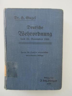 (111 c 5) : Deutsche Wehrordnung vom 22. November 1888 : Unter Berücksichtigung der geltenden Erlasse der Königl. Preußischen Ministerialinstanz in Ersatzangelegenheiten sowie Feststellung des neuesten Textes (1908)