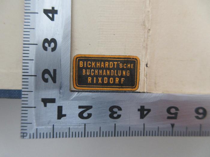 - (Bickhardt`sche Buchhandlung), Etikett: Buchhändler, Ortsangabe; 'Bickhardt`sche Buchhandlung Rixdorf'.  (Prototyp)