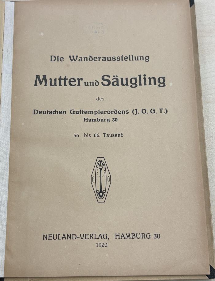 1936 A 15517 : Die Wanderausstellung Mutter und Säugling des Deutschen Guttemplerordens (J. O. G. T.), Hamburg
 (1920)