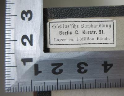 - (Gsellius Buchhandlung und Antiquariat (Berlin)), Etikett: Buchhändler, Ortsangabe; 'Gsellins´sche Buchhandlung
Berlin C. Kurstr. 51
Lager ca. 1 Million Bände'.  (Prototyp)