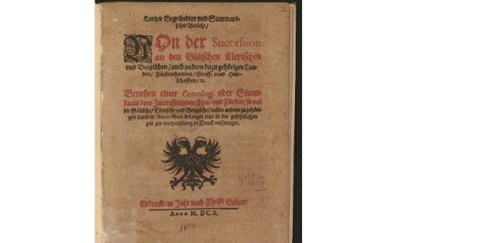 HM-2-97 : Kurtzer Gegründter und Summarischer Bericht/ Von der Succession an den Gülischen Clevischen und Bergischen/ auch andern dazu gehörigen Landen/ Fürstenthumben/ Graff: unnd Herrschafften/ [et]c. (1610)