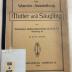 1936 A 15517 : Die Wanderausstellung Mutter und Säugling des Deutschen Guttemplerordens (J. O. G. T.), Hamburg
 (1920)