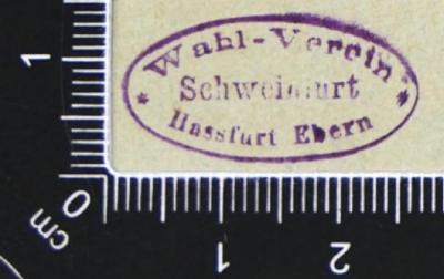 -, Stempel: Berufsangabe/Titel/Branche, Ortsangabe; 'Wahl-Verein Schweinfurt Hassfurt Ebern'