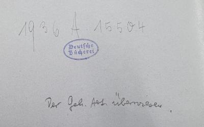 - (Deutsche Bücherei (Leipzig)), Von Hand: Notiz; 'Der Geh.-Abt. überwiesen'.  (Prototyp)