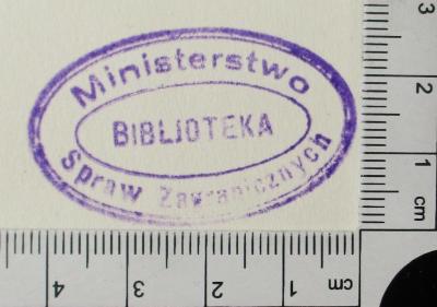 - (Polen. Ministerstwo Spraw Zagranicznych), Stempel: Exlibris; 'Ministerstwo Spraw Zagranicznych BIBLIOTEKA'.  (Prototyp)