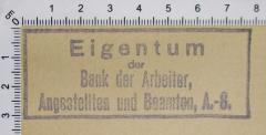 - (Bank der Arbeiter, Angestellten und Beamten, A.-G.), Stempel: Exlibris; 'Eigentum der Bank der Arbeiter, Angestellten und Beamten, A.-G.'. 