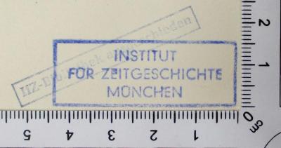 - (Institut für Zeitgeschichte (München)), Stempel: Exlibris; 'INSTITUT FÜR ZEITGESCHICHTE MÜNCHEN'. 