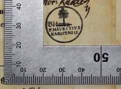 - (Šrutka (Schrutka), Franz), Stempel: Emblem, Berufsangabe/Titel/Branche, Name; 'P. Mauritius Kanicensis'. 