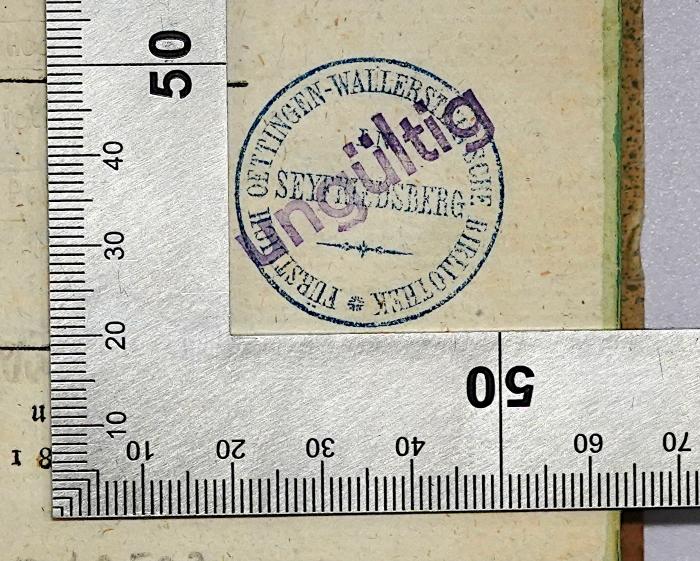 - (Fürstlich Oettingen-Wallerstein'sche Bibliothek in Seyfriedsberg ;Oettingen-Wallerstein, Philipp Karl Joseph von), Stempel: Name, Ortsangabe; 'Fürstlich Oettingen-Wallerstein'sche Bibliothek in Seyfriedsberg '.  (Prototyp);Ig 324 : Wichtige Anekdoten eines Augenzeugen über die französische Revolution (1800)