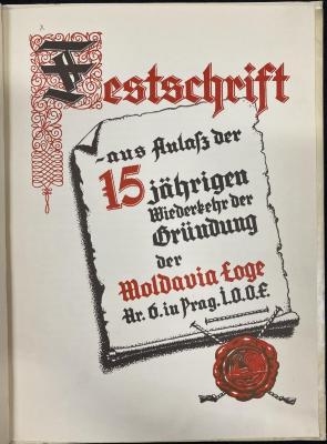 Q 00/773 : Festschrift aus Anlaß der 15jährigen Wiederkehr der Gründung der Moldavia Loge Nr. 6 in Prag (1937)