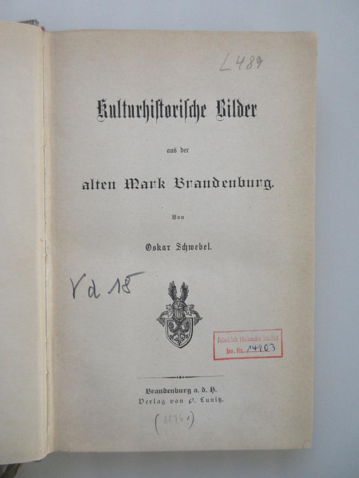 Vd 18 (ausgesondert) : Kulturhistorische Bilder aus der alten Mark Brandenburg. (1876)